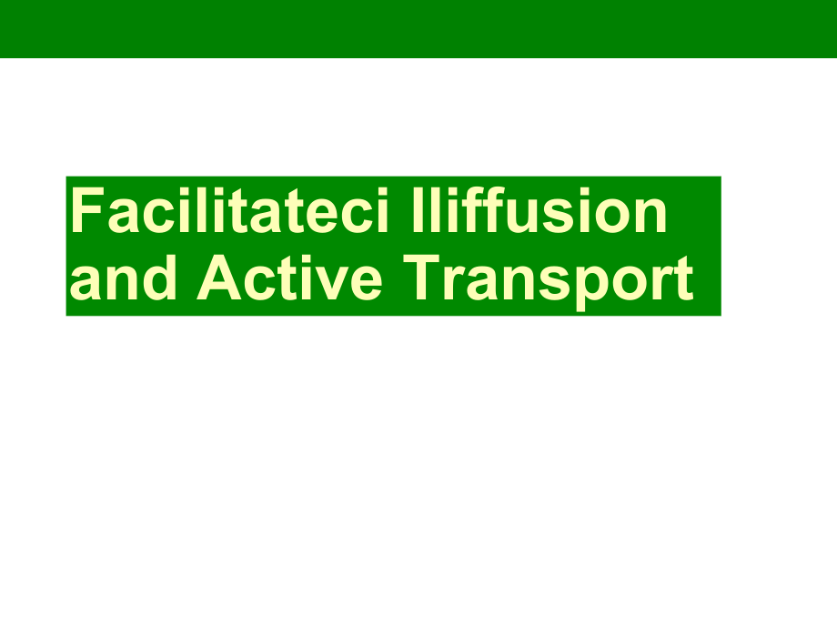 2019年最新-FacilitatedDiffusionandActiveTransport：易化擴(kuò)散和主動(dòng)運(yùn)輸-精選文檔_第1頁(yè)